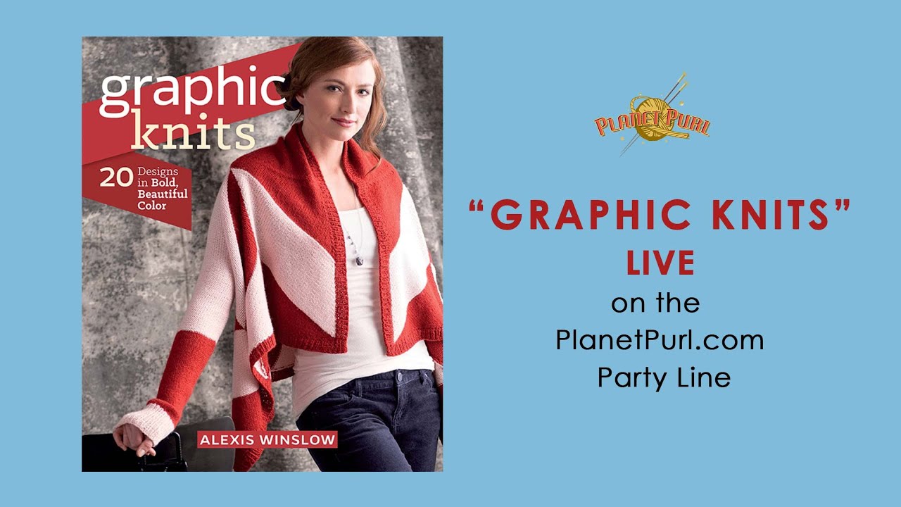 "Graphic Knits" with Alexis Winslow LIVE on the Party Line 10-9-14