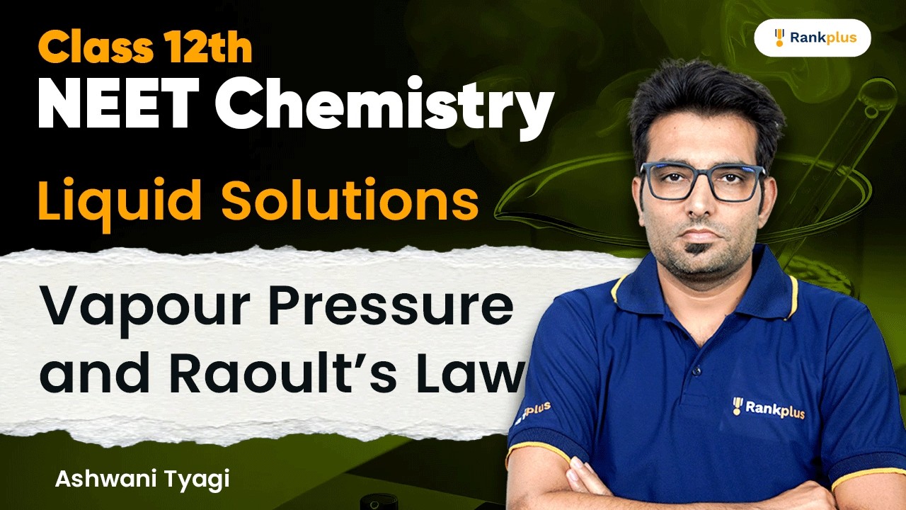 Liquid Solutions | Vapour Pressure & Raoult’s Law | Class 12th | NEET Chemistry | Rankplus