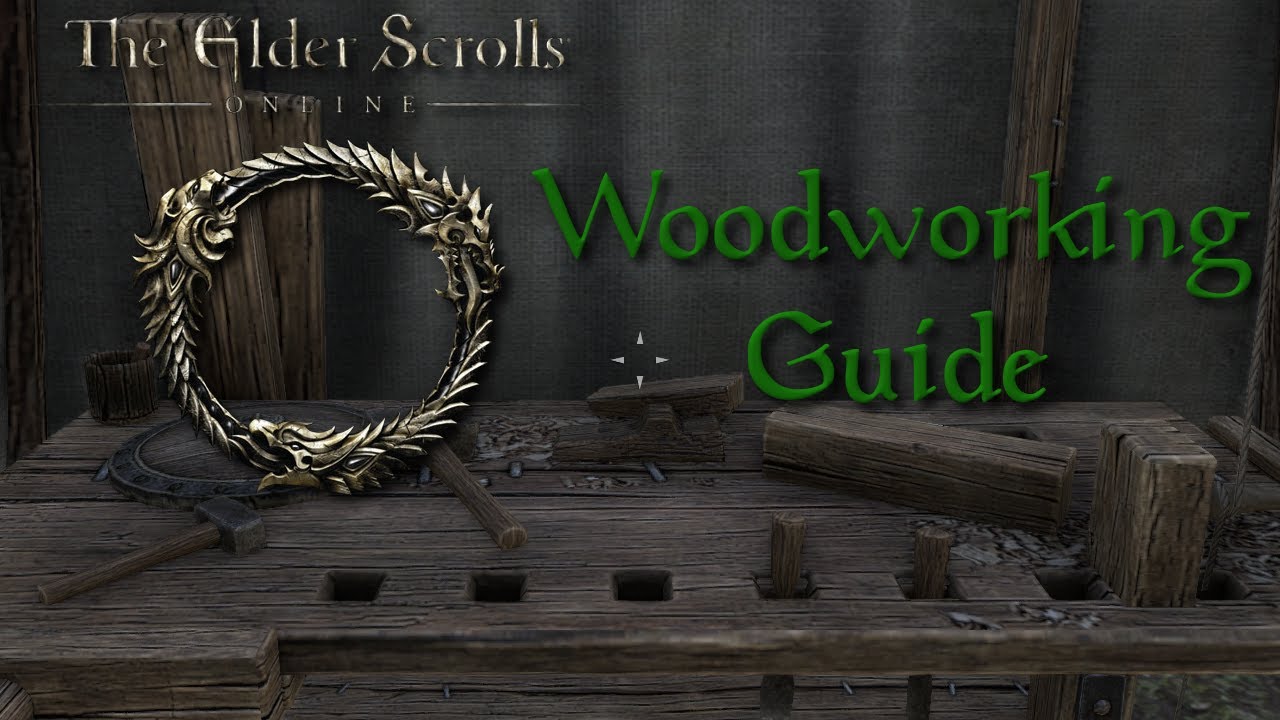 Elder Scrolls Online Woodworking Guide