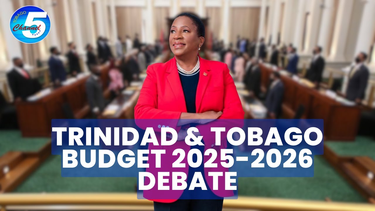 Trinidad & Tobago Budget Debate 2025/2026 | House of Representatives