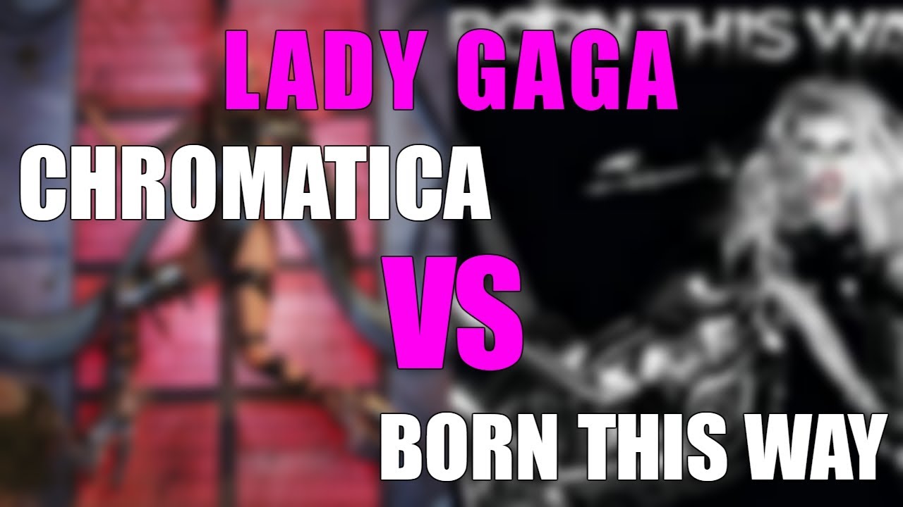 Chromatica VS Born This Way (Album Battle)