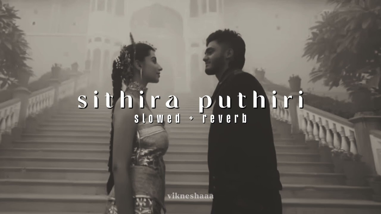 sithira puthiri - sai abhyankkar || tamil || slowed + reverb