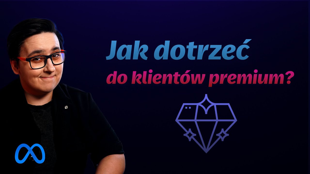 Jak dotrzeć do klient&oacute;w premium poprzez reklamy Facebook Ads?