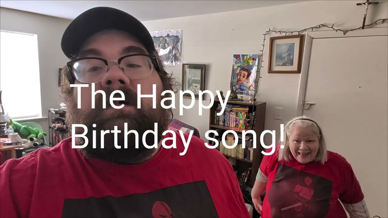 The Happy Birthday song!