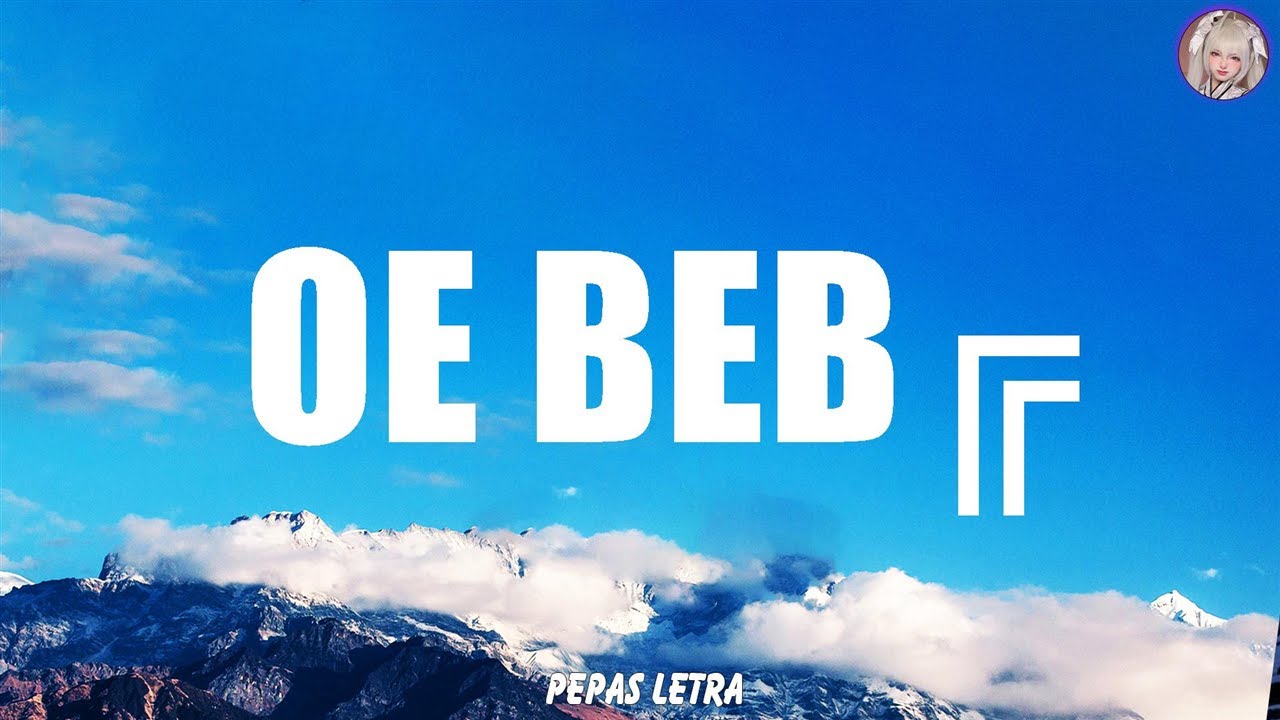 BLESSD MALUMA - OE BEB&Eacute; (Letra)