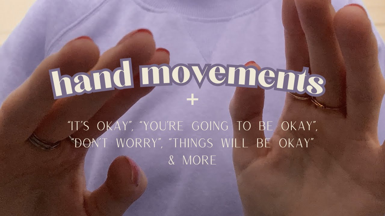 ASMR hand movements + repeating 