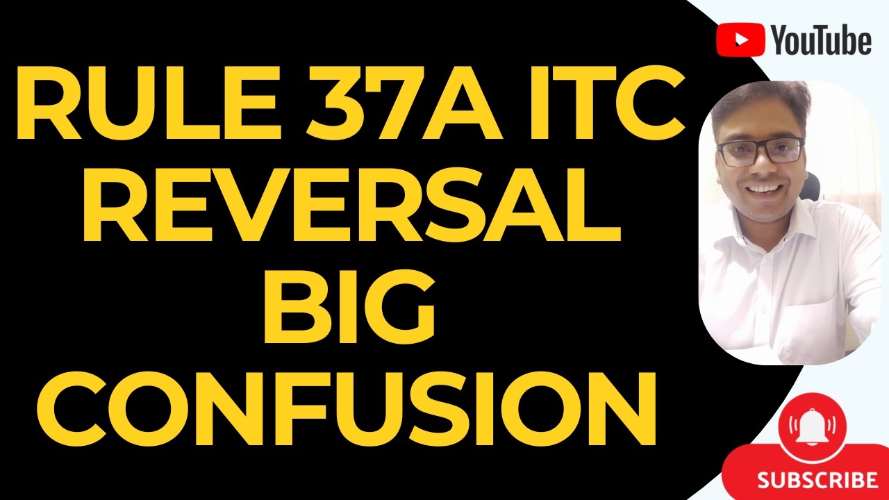 GST ITC REVERSAL BIG UPDATE | RULE 37A BIG CONFUSION FOR GSTR3B FILING