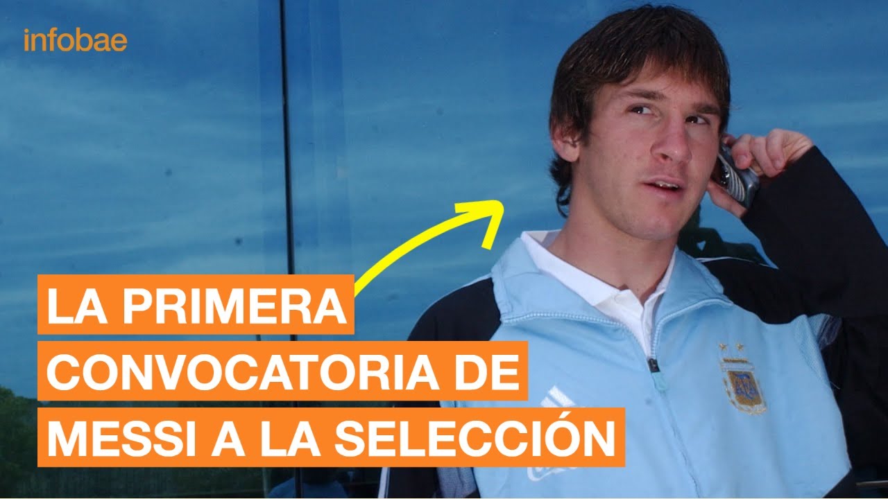La historia detrás de la primera convocatoria de Messi a la Selección