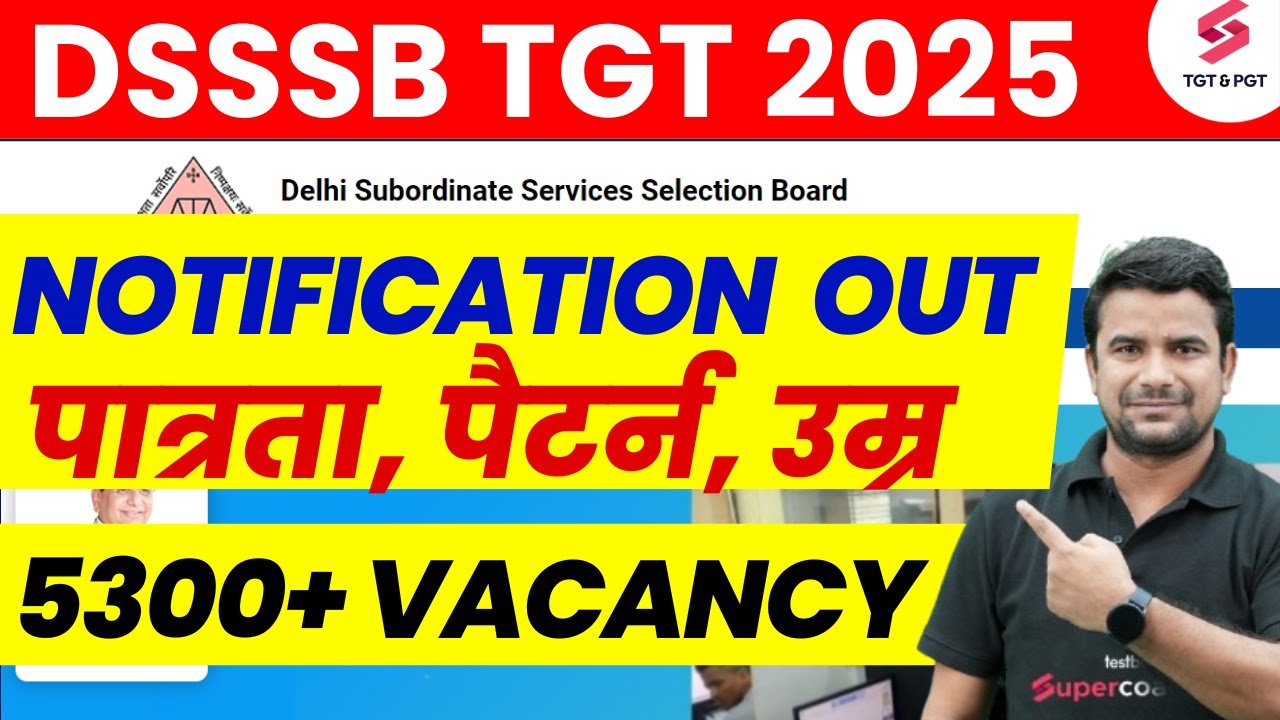 DSSSB TGT Vacancy 2025 Out | Posts: 5346 | DSSSB TGT Eligibility, Exam Pattern & Age Limit | DH Sir