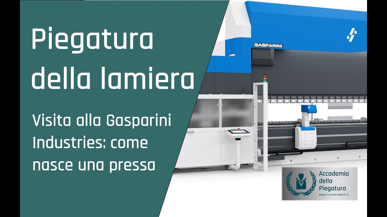 Piegatura della lamiera visita alla Gasparini, come nasce una pressa