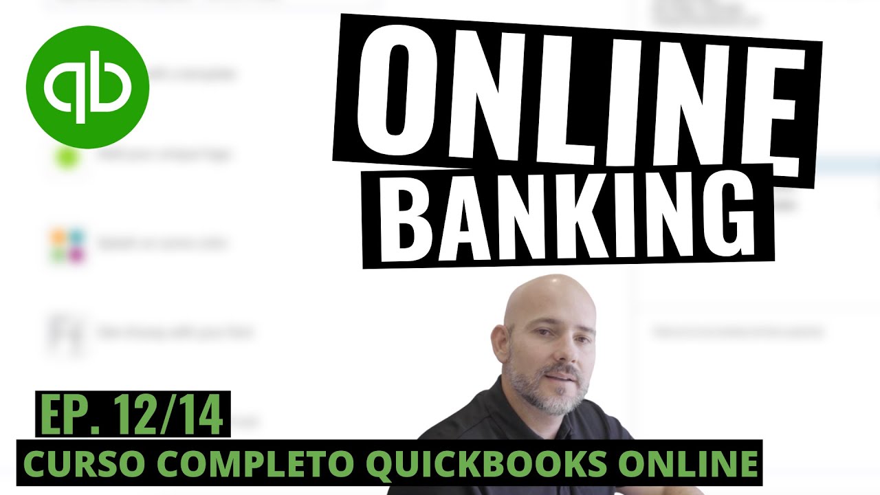 Curso QuickBooks Online: Online Banking - Episodio 12 de 14