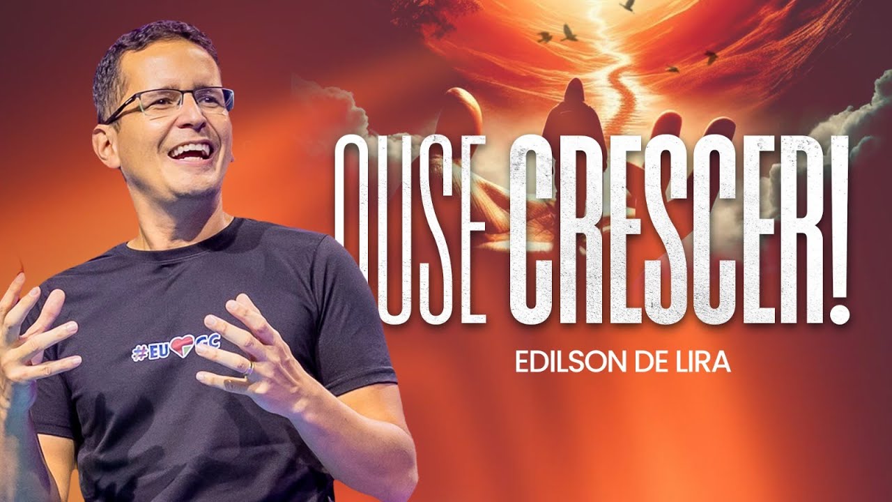 OUSE CRESCER | EDILSON DE LIRA | 20H | 01/06/25 | VERBO PETROLINA