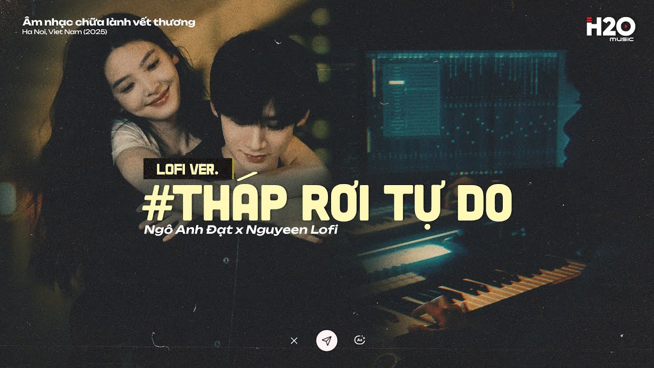 ♬ Th&aacute;p Rơi Tự Do ( Lofi Ver.) ~ Ng&ocirc; Anh Đạt x Nguyeen Lofi