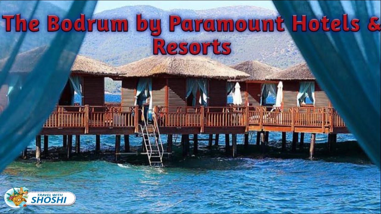 Luxury Resort || The Bodrum by Paramount Hotels & Resorts || Resort Review