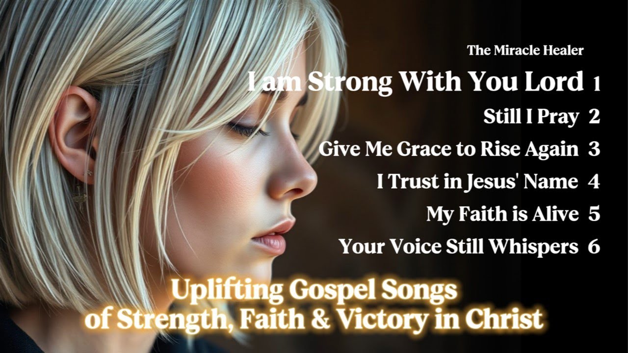 I Am Strong With You Lord – Uplifting Gospel Songs of Strength, Faith & Victory in Christ