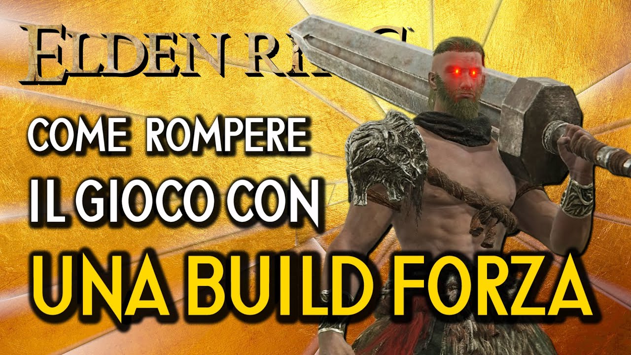 COME ROMPERE ELDEN RING DALL'INIZIO ALLA FINE CON UNA BUILD FORZA - Build e run completa