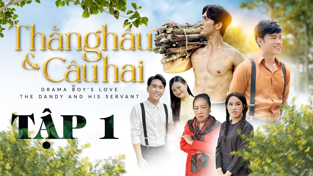 EP.1 THẰNG HẦU VÀ CẬU HAI || Huyy Phạm ft. Hữu Duy ||  Boy's Love THE SERVANT AND THE YOUNG MASTER