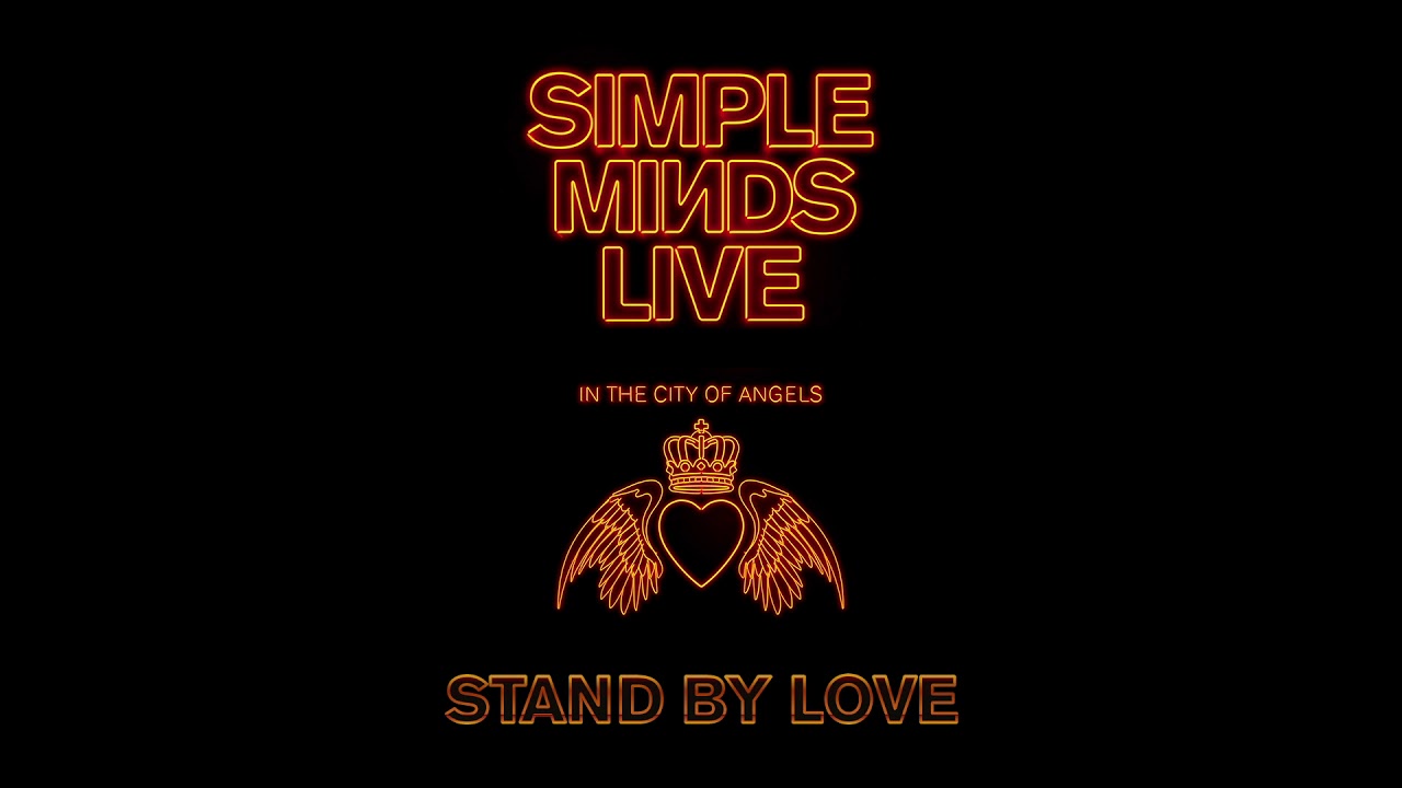 Simple Minds - Stand by Love (Live in the City of Angels)