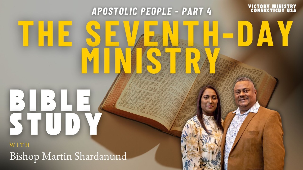 The Seventh-day Ministry | Apostolic People – Part 4 | Bible Study Bishop Martin Shardanund