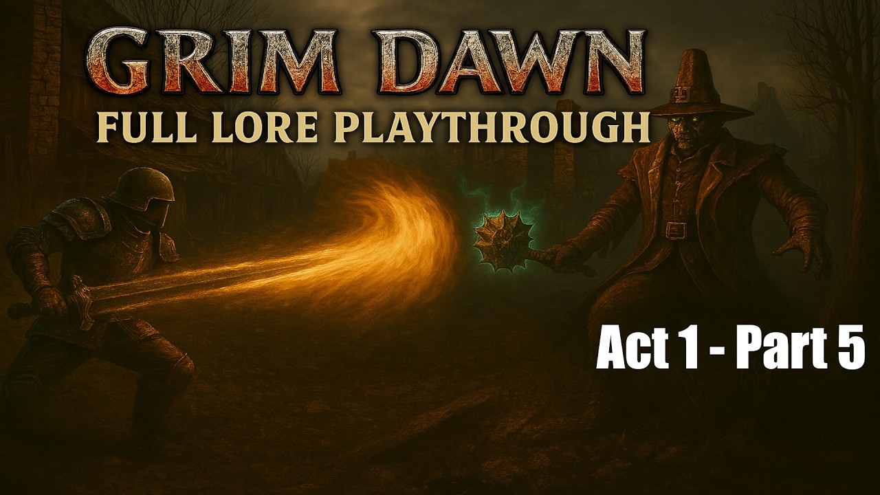 Grim Dawn 1.3 Lore HARDCORE Playthrough Act 1   Part 5