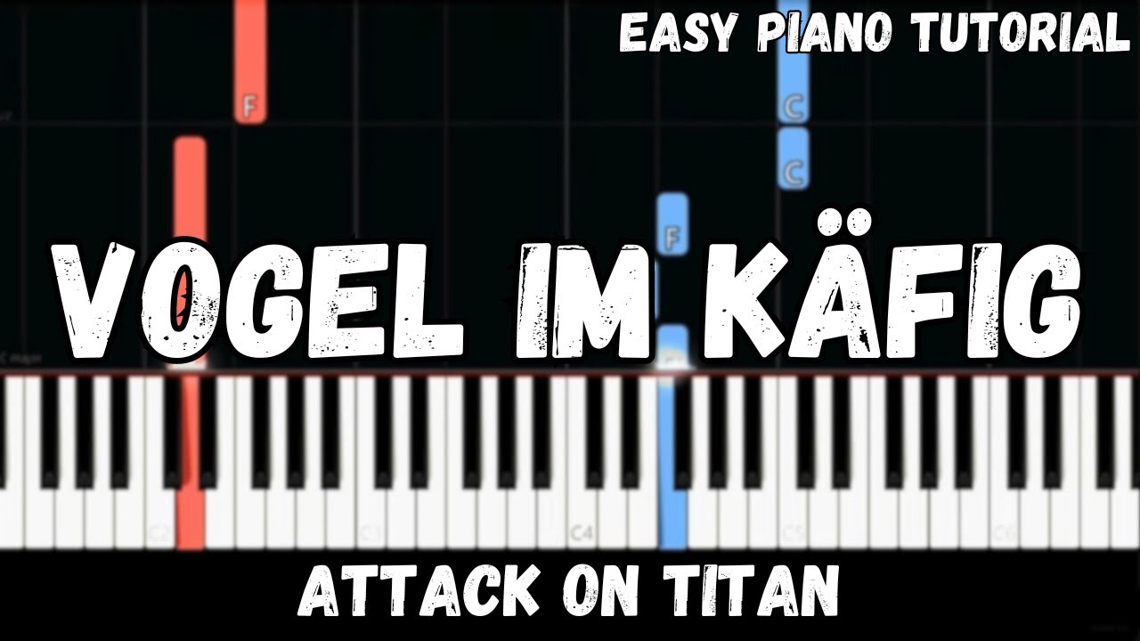Attack on Titan - Vogel im Käfig (Easy Piano Tutorial)