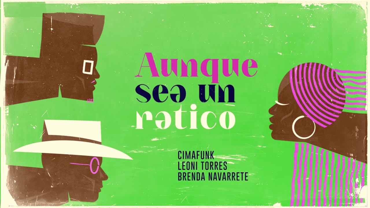 Leoni Torres, Cimafunk - Aunque Sea Un Ratico (Audio Cover) feat. Brenda Navarrete