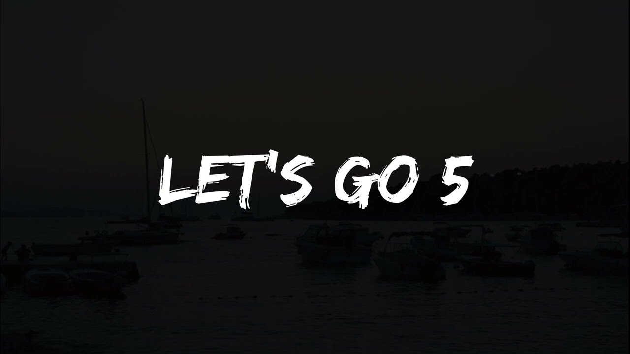 LETS GO 5 (Letra)