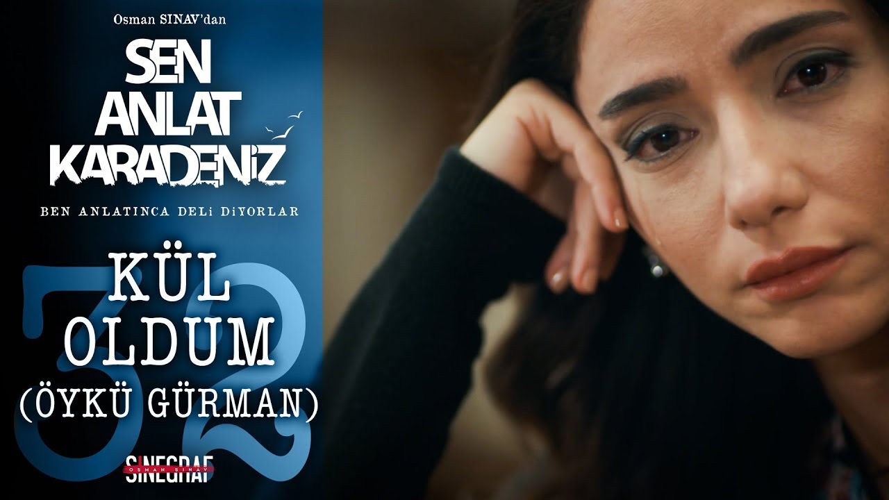 Kül Oldum - Öykü Gürman | Sen Anlat Karadeniz 32.Bölüm