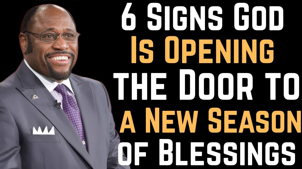 6 Signs God Is Opening the Door to a New Season of Blessings(Dr. Myles Munroe)