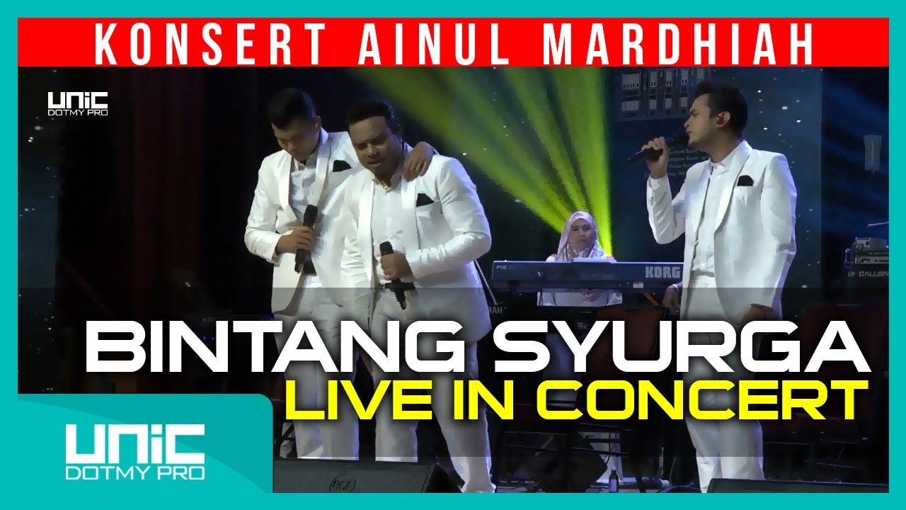 UNIC - BINTANG SYURGA (KONSERT AINUL MARDHIAH) ᴴᴰ