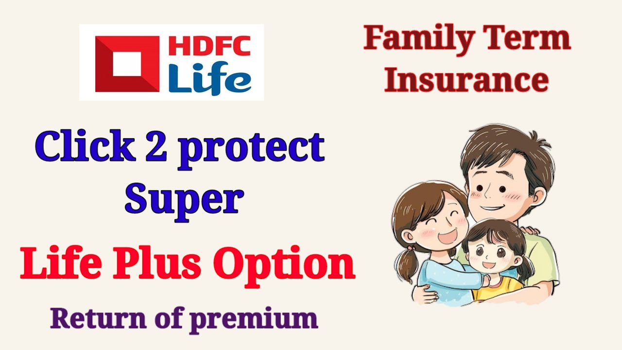Click 2 Protect Super Life Plus / Term Insurance plan