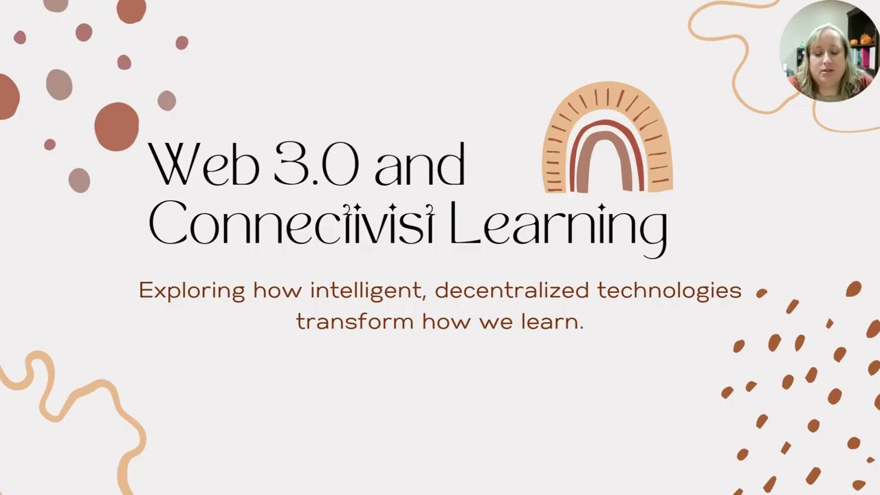 Web 3 0 and Connectivist Learning ELRC 7551 Video