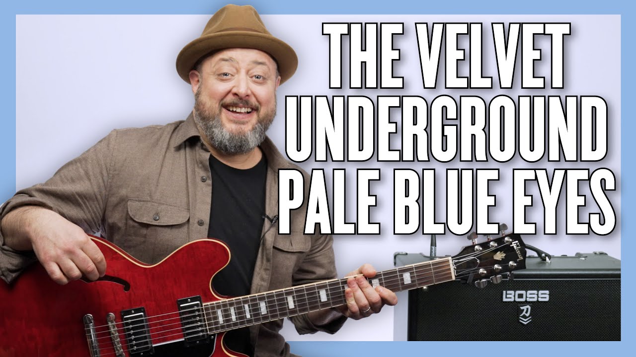 The Velvet Underground Pale Blue Eyes Guitar Lesson + Tutorial