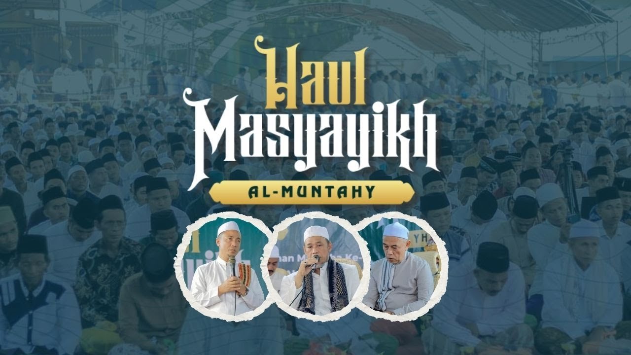 HAUL MASYAYIKH AL-MUNTAHY 2023