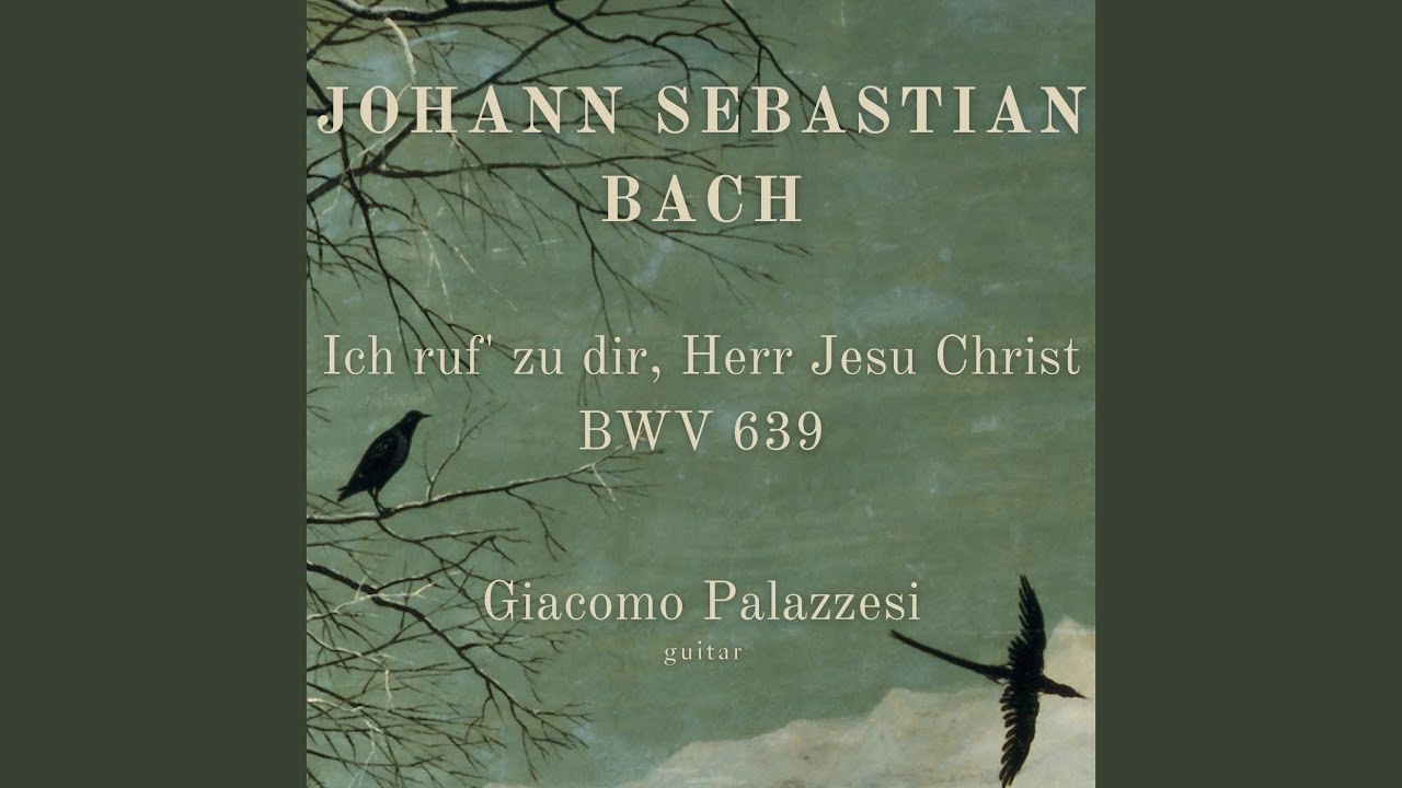 Ich ruf' zu dir, Herr Jesu Christ, BWV 639 (Live)