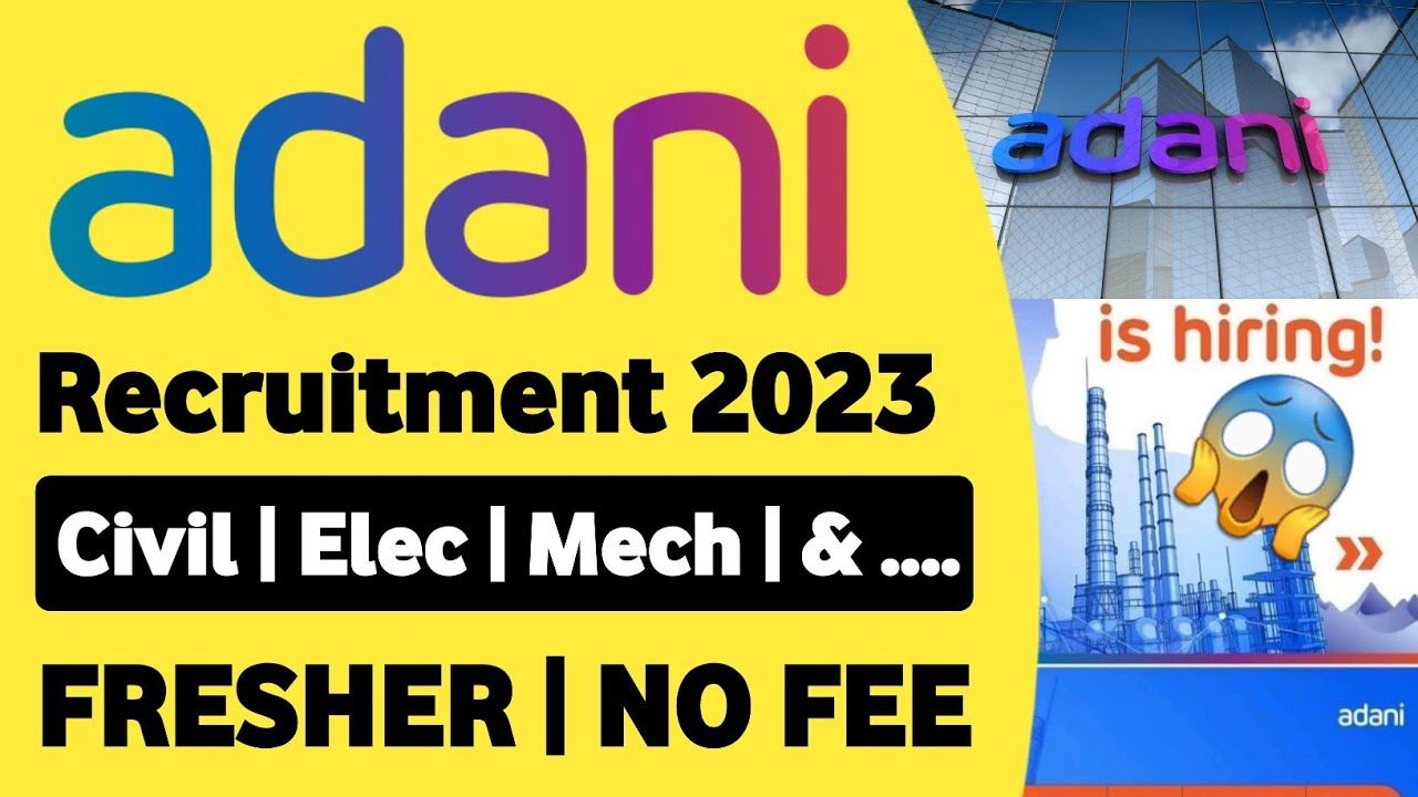 ADANI JE Recruitment 2023 | Fresher No Fee Civil Mechanical Electrical Engineering Jobs @KKSINDIAN
