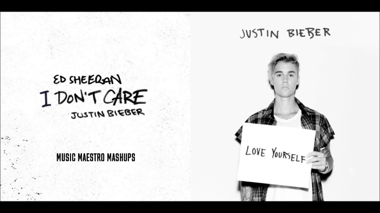 I Don't Care/Love Yourself [Mashup] - Justin Bieber & Ed Sheeran