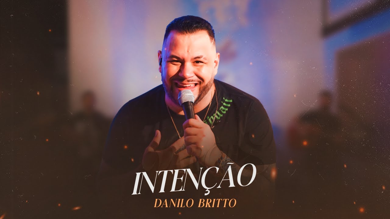 Danilo Britto - INTEN&Ccedil;&Atilde;O (AO VIVO EM CASA)