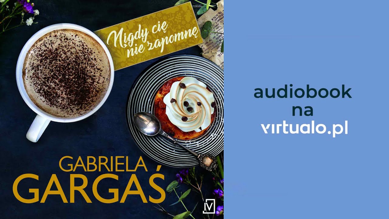 Gabriela Gargaś. Nigdy cię nie zapomnę. Audiobook PL