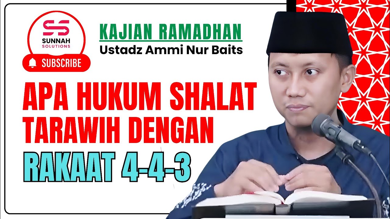 Apa Hukum Shalat Tarawih dengan Jumlah Rakaat 4-4-3 | Ustadz Ammi Nur Baits