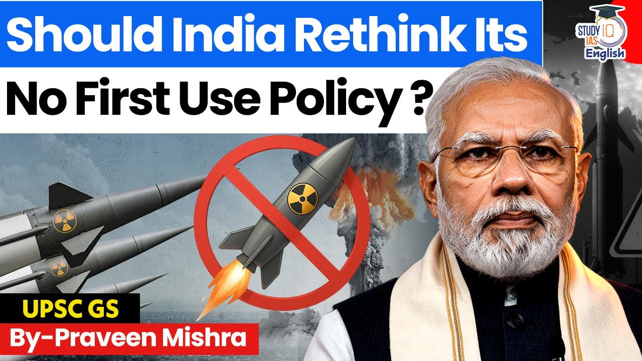 Is India&rsquo;s No First Use Policy Still Relevant? | India&rsquo;s Nuclear Doctrine | StudyIQ IAS English