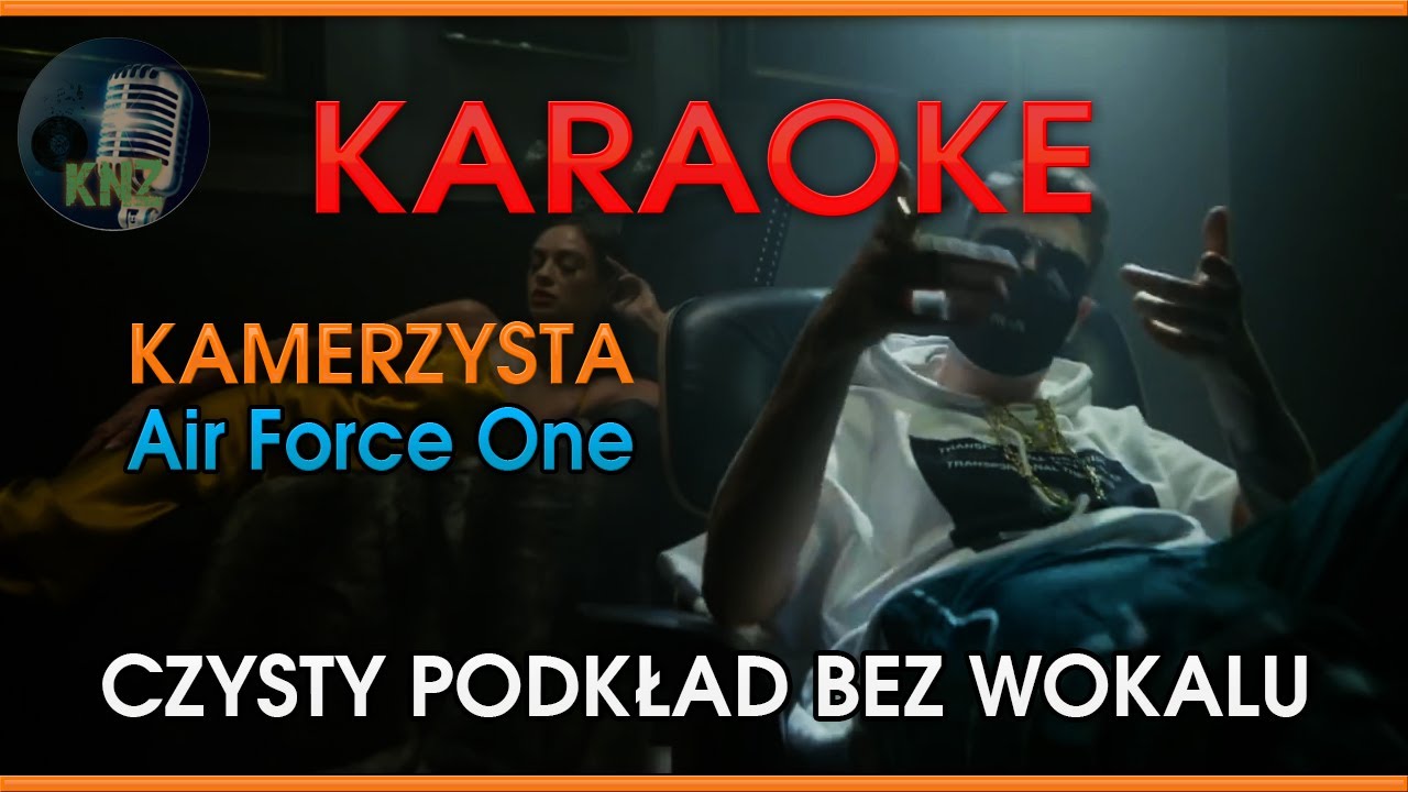 (KARAOKE) KAMERZYSTA - AIR FORCE ONE (KARAOKE - CZYSTY PODKŁAD + TEKST)