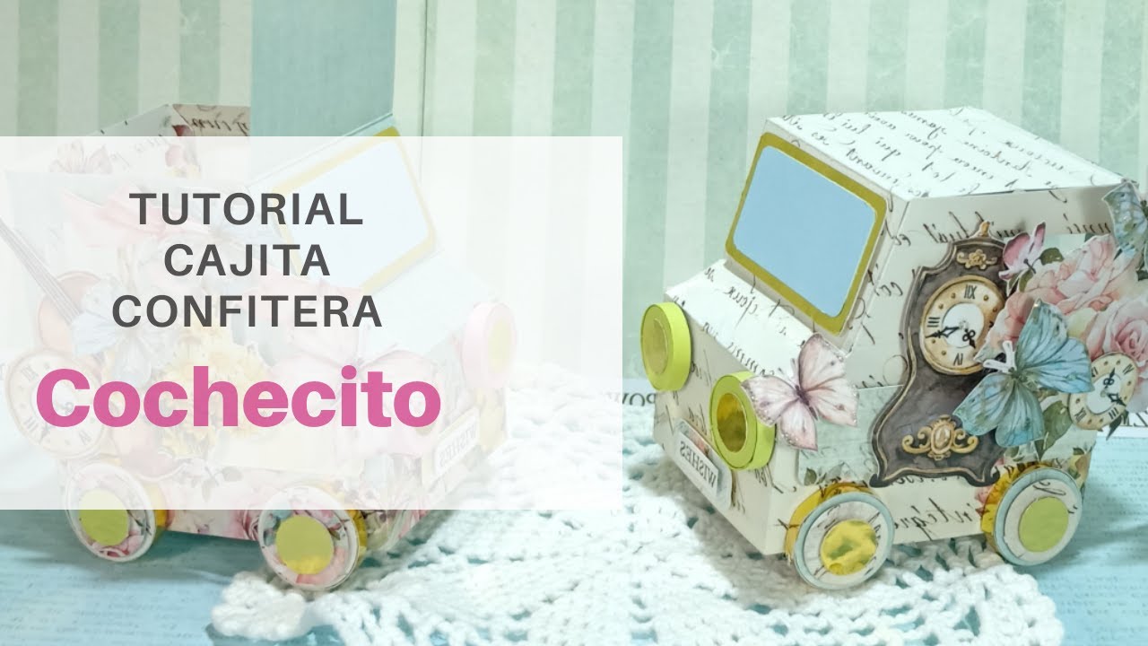 Tutorial Cajita Dulcera | Cochecito para Chuches