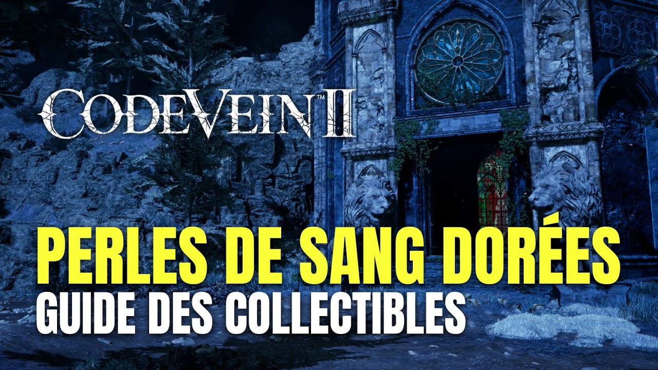 Code Vein II Guide des Perles de Sang Dor&eacute;es - Lien Indestructible Guide de Troph&eacute;e / Succ&egrave;s