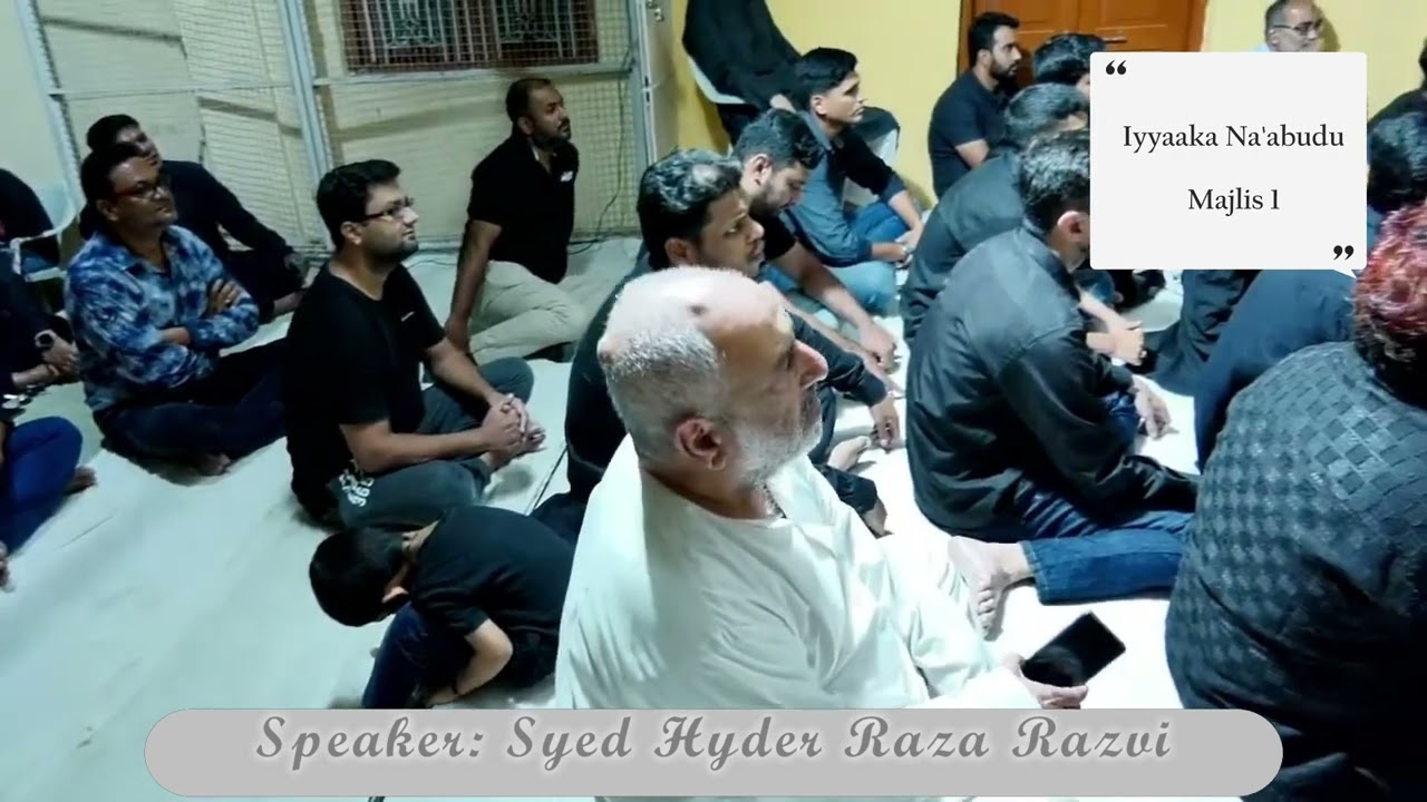 Iyyaaka Na'abudu - Majlis 1 - Syed Hyder Raza Razvi
