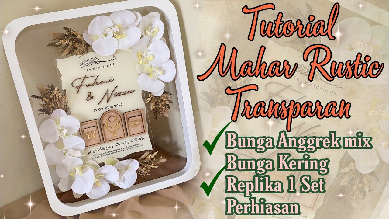 TUTORIAL MAHAR RUSTIC TRANSPARAN BUNGA ANGGREK TEMA PUTIH || MAHAR REPLIKA PERHIASAN