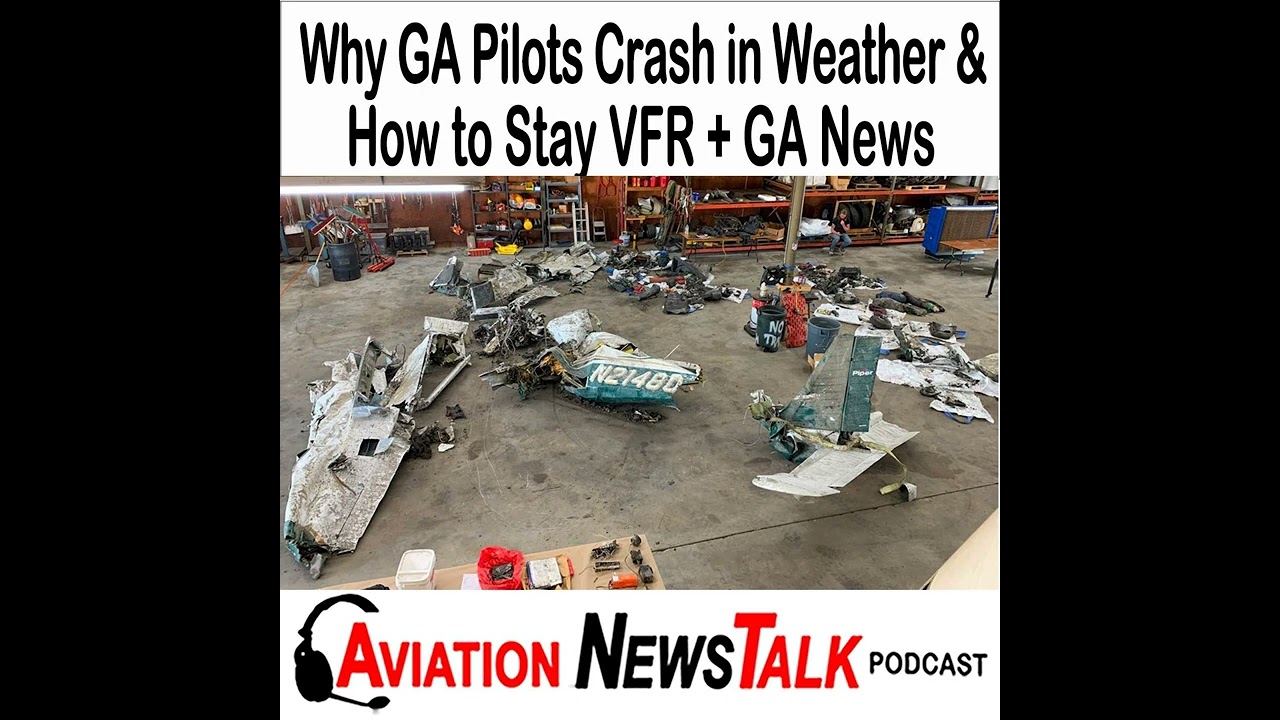 404 VFR into IMC: Why GA Pilots Crash in Weather and How to Stay VFR + GA News