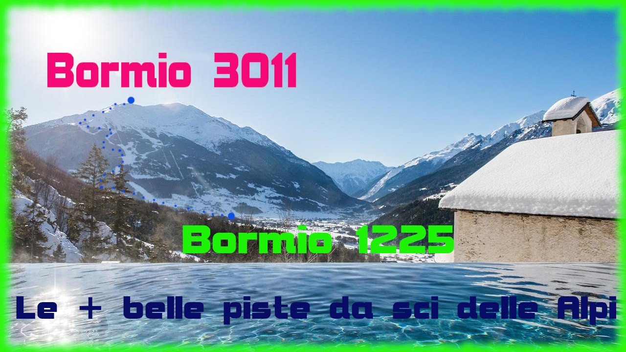 Le più belle piste da sci delle Alpi #03: Bormio 3011 - Bormio 1225