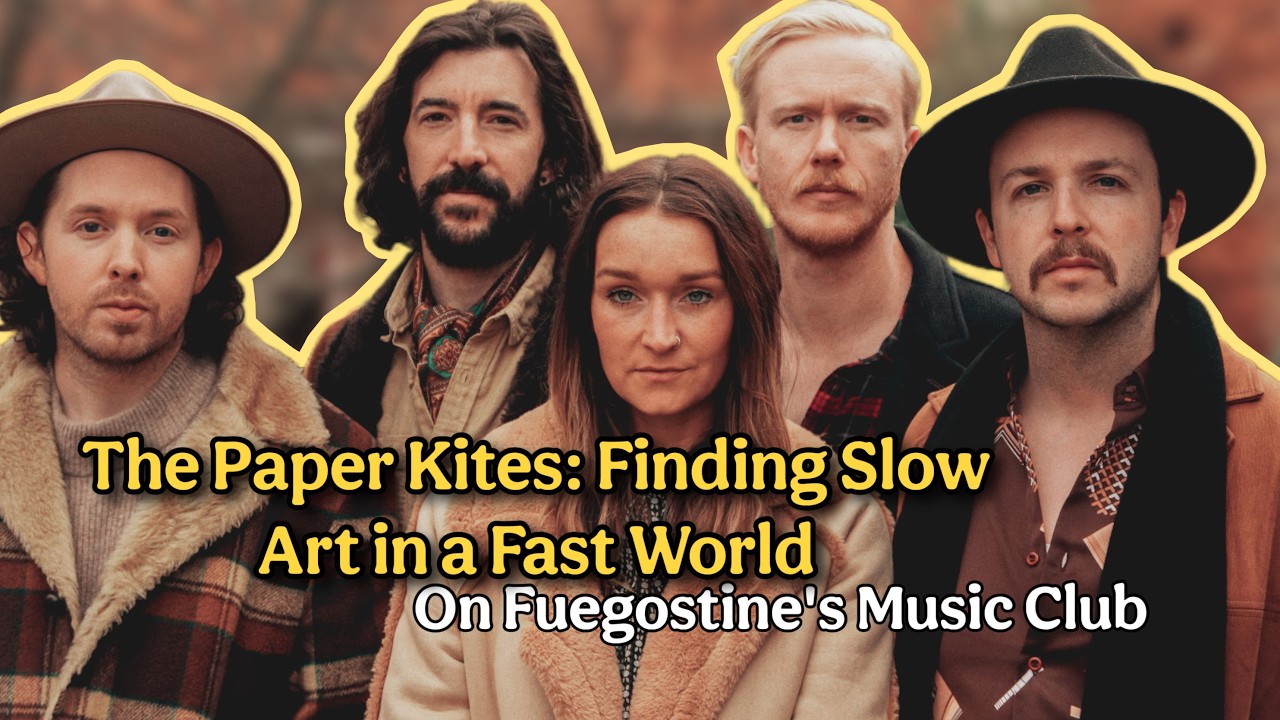 The Paper Kites on Finding Home, Songwriting, & Slow Art in a Fast World | Sam Bentley Interview
