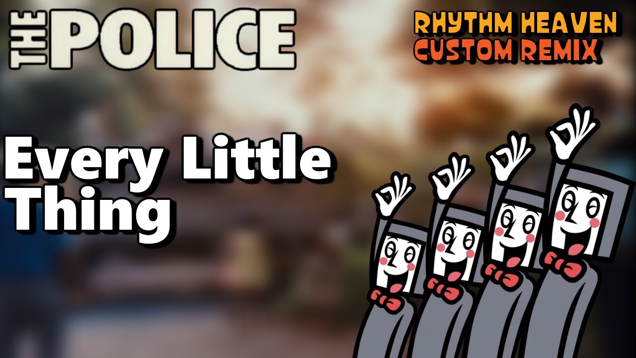 Every Little Thing (The Police) - Rhythm Heaven Custom Remix